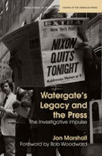 Watergate’s Legacy and the Press