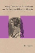 Vasily Zhukovsky’s Romanticism and the Emotional History of Russia