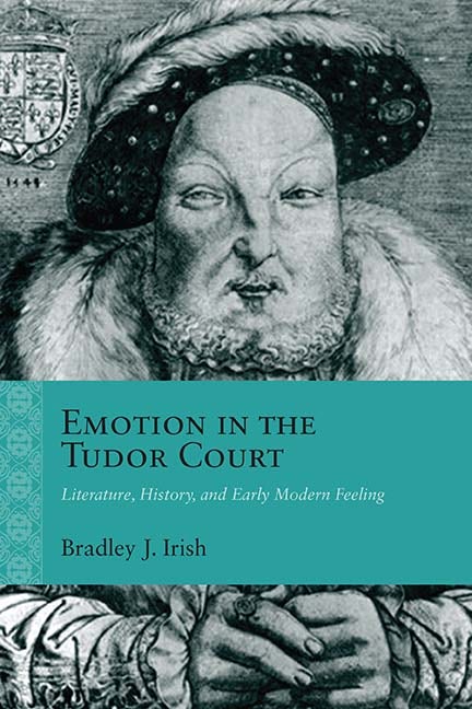 Emotion in the Tudor Court Northwestern University Press