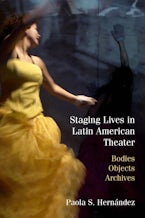 Staging Lives in Latin American Theater