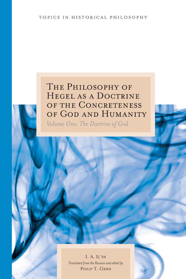 The Philosophy of Hegel as a Doctrine of the Concreteness of God and Humanity by Ivan Ilyin