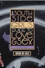 A South Side Girl’s Guide to Love & Sex